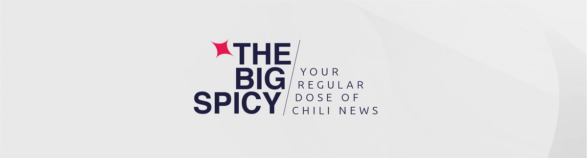 The Big SPICY Newsletter - Your Regular Dose Of CHILI News